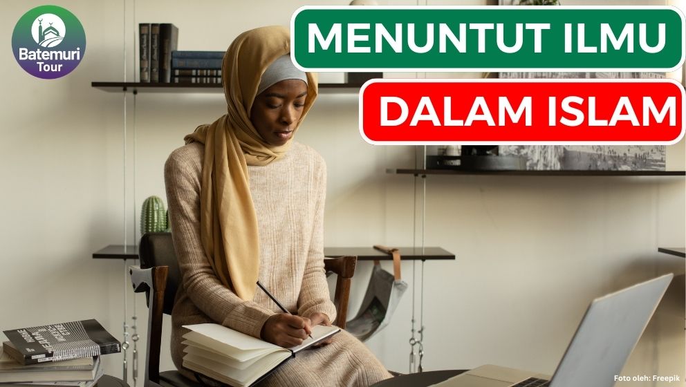 8 Adab yang Harus Diperhatikan Saat Mencari Ilmu